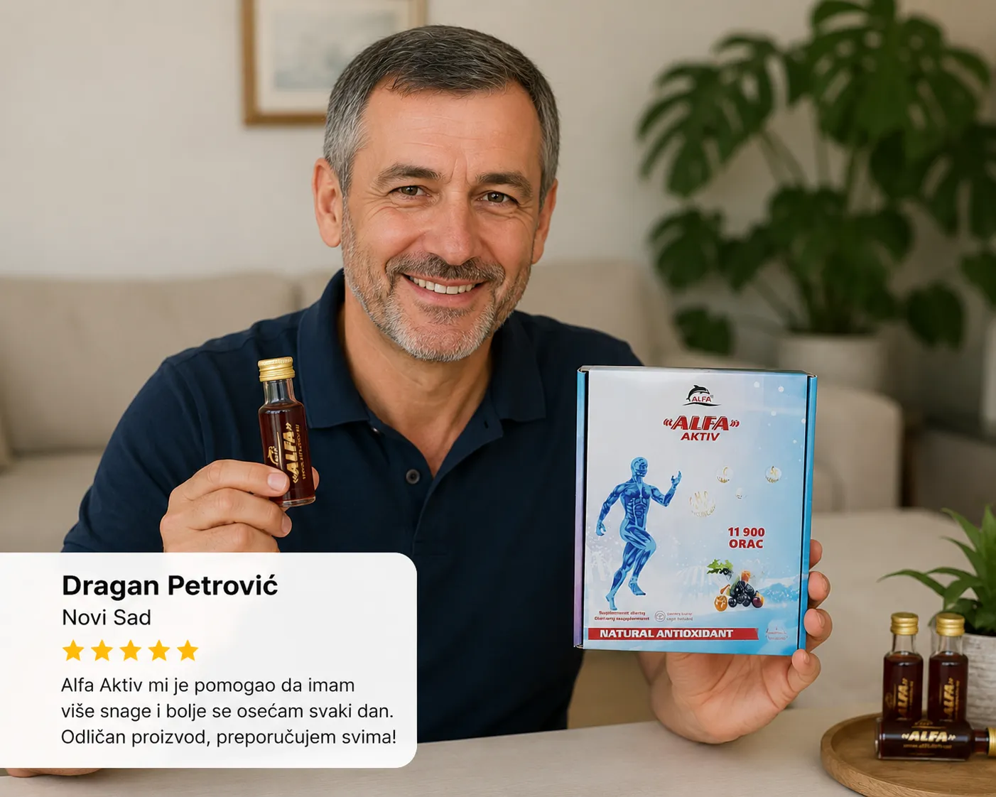 Dragan Petrović, Novi Sad (★★★★★): Alfa Aktiv mi je pomogao da imam više snage i bolje se osećam svaki dan. Preporučujem svima!